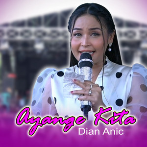 Download Lagu Dian Anic - Ayange Kita - Live MP3