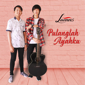 Download Lagu Laoneis - Pulanglah Ayahku MP3