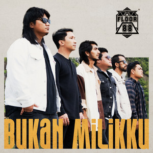 Download Lagu Floor 88 - Bukan Milikku MP3 Download Lagu Floor 88 - Bukan Milikku MP3