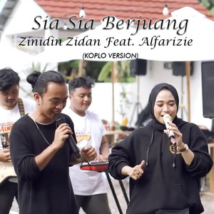 Download Lagu ZINIDIN ZIDAN, ALFARIZIE - SIA SIA BERJUANG - Koplo Version MP3 Download Lagu ZINIDIN ZIDAN, ALFARIZIE - SIA SIA BERJUANG - Koplo Version MP3