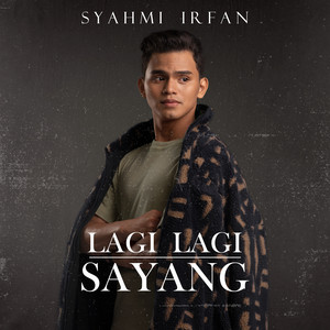 Download Lagu Syahmi Irfan - Lagi-Lagi Sayang MP3 Download Lagu Syahmi Irfan - Lagi-Lagi Sayang MP3