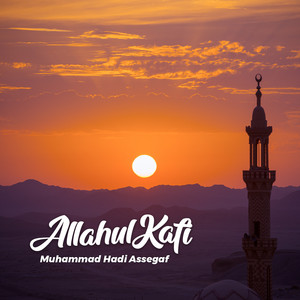 Download Lagu Muhammad Hadi Assegaf - Allahul Kafi MP3