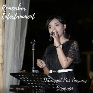 Download Lagu Remember Entertainment - Ditinggal Pas Sayang Sayange MP3 Download Lagu Remember Entertainment - Ditinggal Pas Sayang Sayange MP3