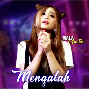 Download Lagu Mala Agatha - Mengalah MP3 Download Lagu Mala Agatha - Mengalah MP3