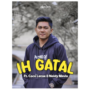 Download Lagu ALAN3M, Coco Lense, NOLDY MAVIA - Ih Gatal MP3