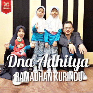Download Lagu D.N.A. Adhitya - Ramadhan Kurindu MP3 Download Lagu D.N.A. Adhitya - Ramadhan Kurindu MP3
