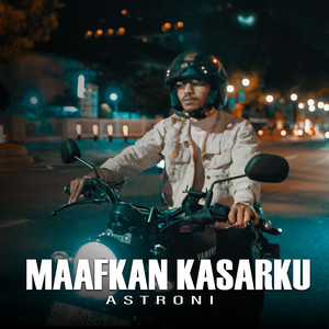 Download Lagu Astroni - MAAFKAN KASARKU MP3 Download Lagu Astroni - MAAFKAN KASARKU MP3