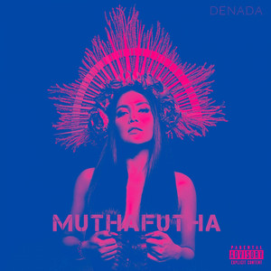 Download Lagu Denada - Mutha Futha MP3 Download Lagu Denada - Mutha Futha MP3