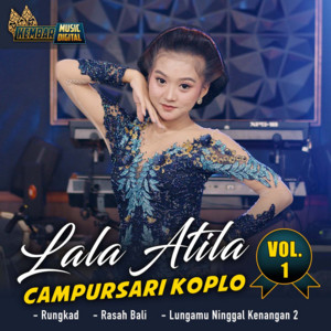 Download Lagu Lala Atila - Rungkad MP3 Download Lagu Lala Atila - Rungkad MP3
