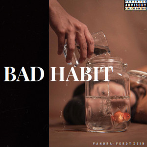Download Lagu Vandra, Ferdy Zein - Bad Habit MP3 Download Lagu Vandra, Ferdy Zein - Bad Habit MP3