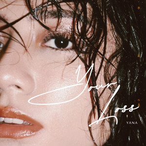 Download Lagu YANA - Your Loss MP3 Download Lagu YANA - Your Loss MP3