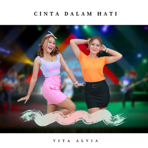 Download Lagu Vita Alvia - Cinta Dalam Hati MP3 Download Lagu Vita Alvia - Cinta Dalam Hati MP3