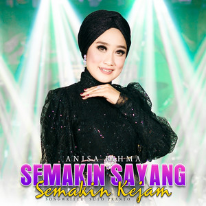 Download Lagu Anisa Rahma - Semakin Sayang Semakin Kejam MP3 Download Lagu Anisa Rahma - Semakin Sayang Semakin Kejam MP3
