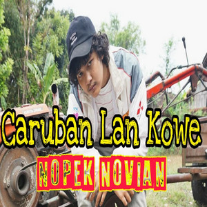 Download Lagu Nopek Novian - Caruban Lan Kowe MP3 Download Lagu Nopek Novian - Caruban Lan Kowe MP3