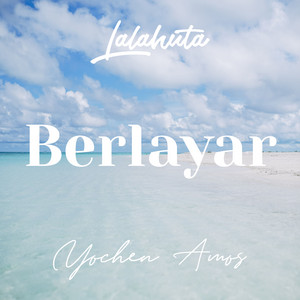 Download Lagu Lalahuta, Yochen Amos - Berlayar MP3 Download Lagu Lalahuta, Yochen Amos - Berlayar MP3