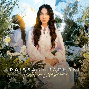 Download Lagu Raissa Ramadhani - Perlahan Lepaskanmu MP3 Download Lagu Raissa Ramadhani - Perlahan Lepaskanmu MP3