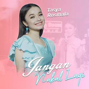 Download Lagu Tasya Rosmala - Jangan Nakal Lagi MP3 Download Lagu Tasya Rosmala - Jangan Nakal Lagi MP3