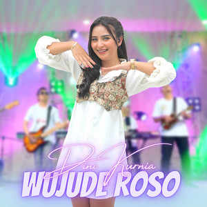 Download Lagu Dini Kurnia - Wujude Roso MP3 Download Lagu Dini Kurnia - Wujude Roso MP3