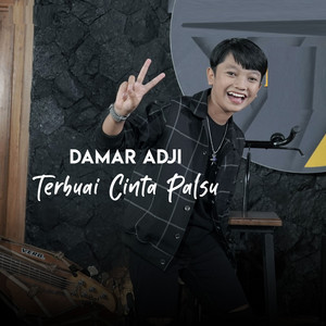 Download Lagu Damar Adji - Terbuai Cinta Palsu MP3 Download Lagu Damar Adji - Terbuai Cinta Palsu MP3