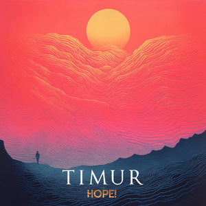 Download Lagu Hope! - Timur MP3 Download Lagu Hope! - Timur MP3