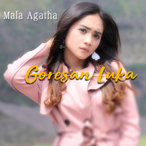 Download Lagu Mala Agatha - Goresan Luka MP3 Download Lagu Mala Agatha - Goresan Luka MP3