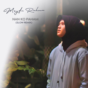 Download Lagu Tongkang Dije, Meyda Rahma - Nan Ko Paham (Slow Remix) MP3 Download Lagu Tongkang Dije, Meyda Rahma - Nan Ko Paham (Slow Remix) MP3