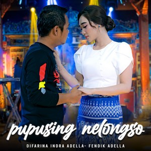 Download Lagu Difarina Indra Adella, Fendik Adella - Pupusing Nelongso MP3 Download Lagu Difarina Indra Adella, Fendik Adella - Pupusing Nelongso MP3