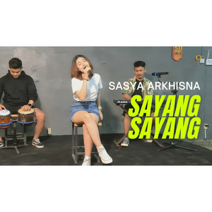 Download Lagu Sasya Arkhisna - Sayang Sayang MP3 Download Lagu Sasya Arkhisna - Sayang Sayang MP3