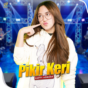 Download Lagu Happy Asmara - Pikir Keri MP3 Download Lagu Happy Asmara - Pikir Keri MP3