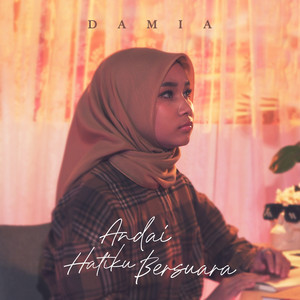 Download Lagu Damia - Andai Hatiku Bersuara MP3 Download Lagu Damia - Andai Hatiku Bersuara MP3