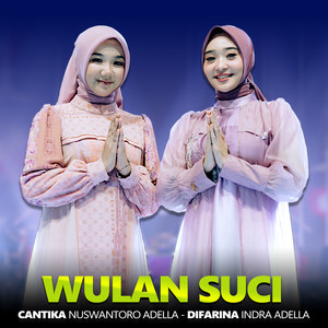 Download Lagu Difarina Indra Adella, Cantika Nuswantoro Adella - Wulan Suci MP3 Download Lagu Difarina Indra Adella, Cantika Nuswantoro Adella - Wulan Suci MP3