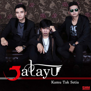 Download Lagu Jatayu - Kamu Tak Setia MP3 Download Lagu Jatayu - Kamu Tak Setia MP3