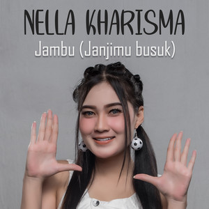 Download Lagu Nella Kharisma - Jambu (Janjimu Busuk) MP3