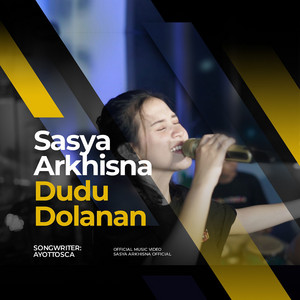 Download Lagu Sasya Arkhisna - Dudu Dolanan MP3 Download Lagu Sasya Arkhisna - Dudu Dolanan MP3