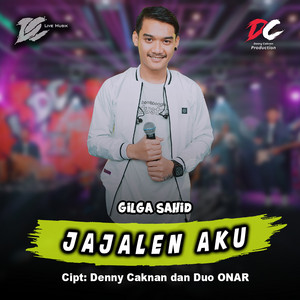 Download Lagu Gilga Sahid - Jajalen Aku MP3 Download Lagu Gilga Sahid - Jajalen Aku MP3