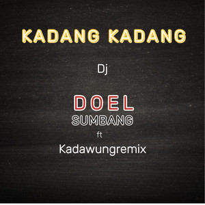 Download Lagu Doel Sumbang, Kadawung Remix - Kadang Kadang Dj MP3 Download Lagu Doel Sumbang, Kadawung Remix - Kadang Kadang Dj MP3