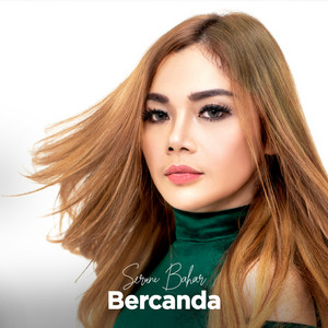 Download Lagu SERUNI BAHAR - Bercanda MP3 Download Lagu SERUNI BAHAR - Bercanda MP3