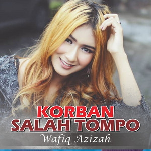 Download Lagu Wafiq Azizah - Korban Salah Tompo MP3 Download Lagu Wafiq Azizah - Korban Salah Tompo MP3