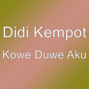 Download Lagu Didi Kempot - Kowe Duwe Aku MP3 Download Lagu Didi Kempot - Kowe Duwe Aku MP3