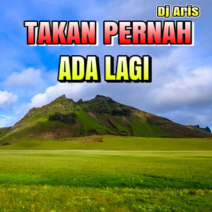 Download Lagu Dj Populer - Dj Slow Takan Pernah Ada Lagi MP3 Download Lagu Dj Populer - Dj Slow Takan Pernah Ada Lagi MP3