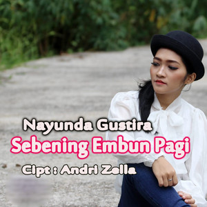Download Lagu Nayunda Gustira - Sebening Embun Pagi MP3
