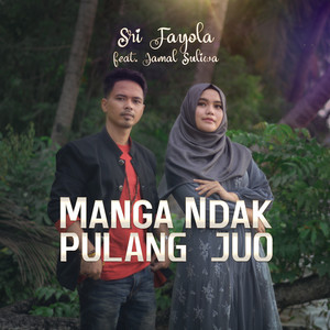 Download Lagu Sri Fayola, Jamal Suliwa - Manga Ndak Pulang Juo MP3 Download Lagu Sri Fayola, Jamal Suliwa - Manga Ndak Pulang Juo MP3