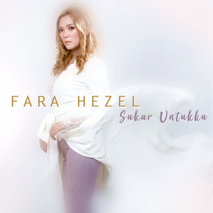 Download Lagu Fara Hezel - Sukar Untukku MP3