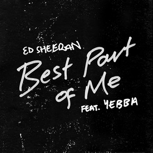 Download Lagu Ed Sheeran, Yebba - Best Part of Me (feat. YEBBA) MP3 Download Lagu Ed Sheeran, Yebba - Best Part of Me (feat. YEBBA) MP3