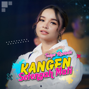 Download Lagu Tasya Rosmala - Kangen Setengah Mati MP3 Download Lagu Tasya Rosmala - Kangen Setengah Mati MP3