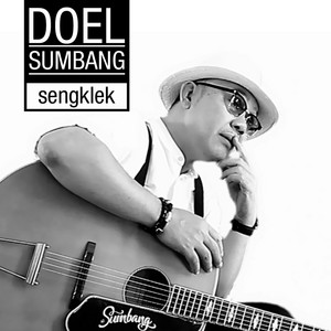 Download Lagu Doel Sumbang - Sengklek MP3 Download Lagu Doel Sumbang - Sengklek MP3