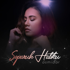Download Lagu Asmidar - Separuh Hatiku MP3