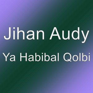 Download Lagu Jihan Audy - Ya Habibal Qolbi MP3 Download Lagu Jihan Audy - Ya Habibal Qolbi MP3