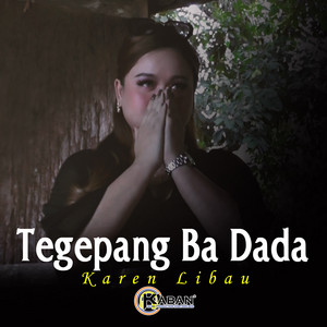 Download Lagu Karen Libau - Tegepang Ba Dada MP3 Download Lagu Karen Libau - Tegepang Ba Dada MP3