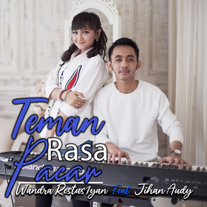 Download Lagu Wandra Restusiyan, Jihan Audy - Teman Rasa Pacar (feat. Jihan Audy) MP3 Download Lagu Wandra Restusiyan, Jihan Audy - Teman Rasa Pacar (feat. Jihan Audy) MP3
